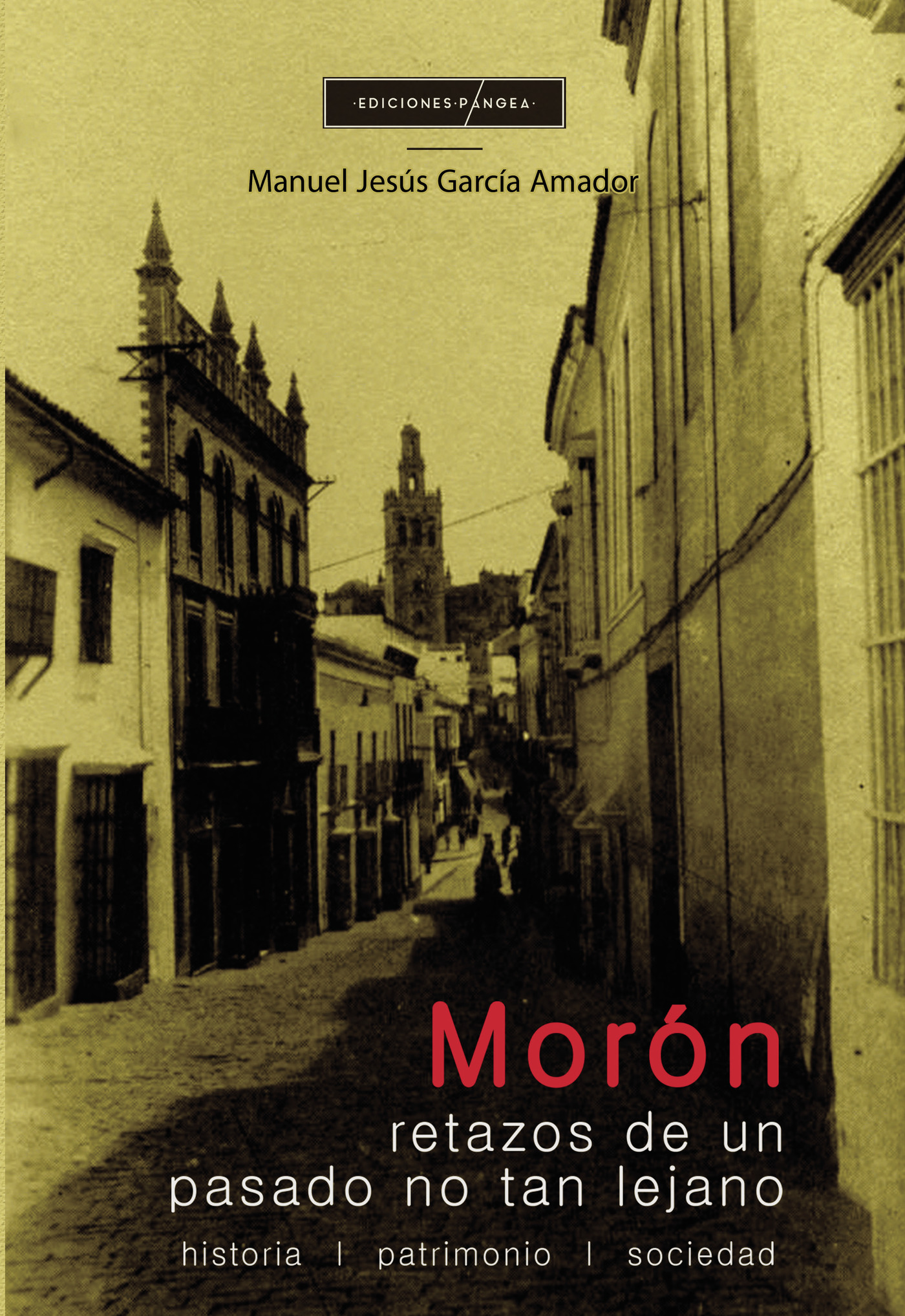 Portada de Morón: retazos de un pasado no tan lejano · Manuel Jesús García Amador