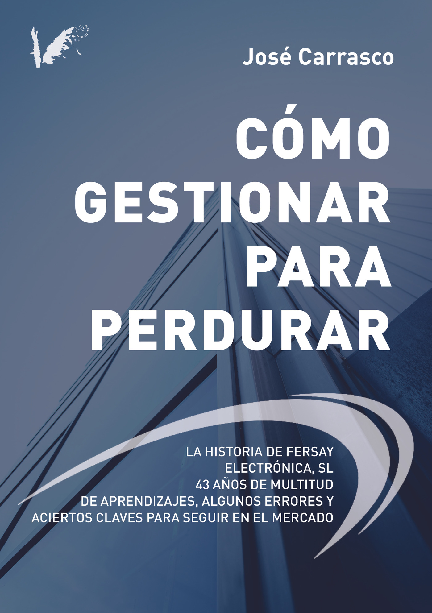 Portada de Cómo gestionar para perdurar · José Carrasco López
