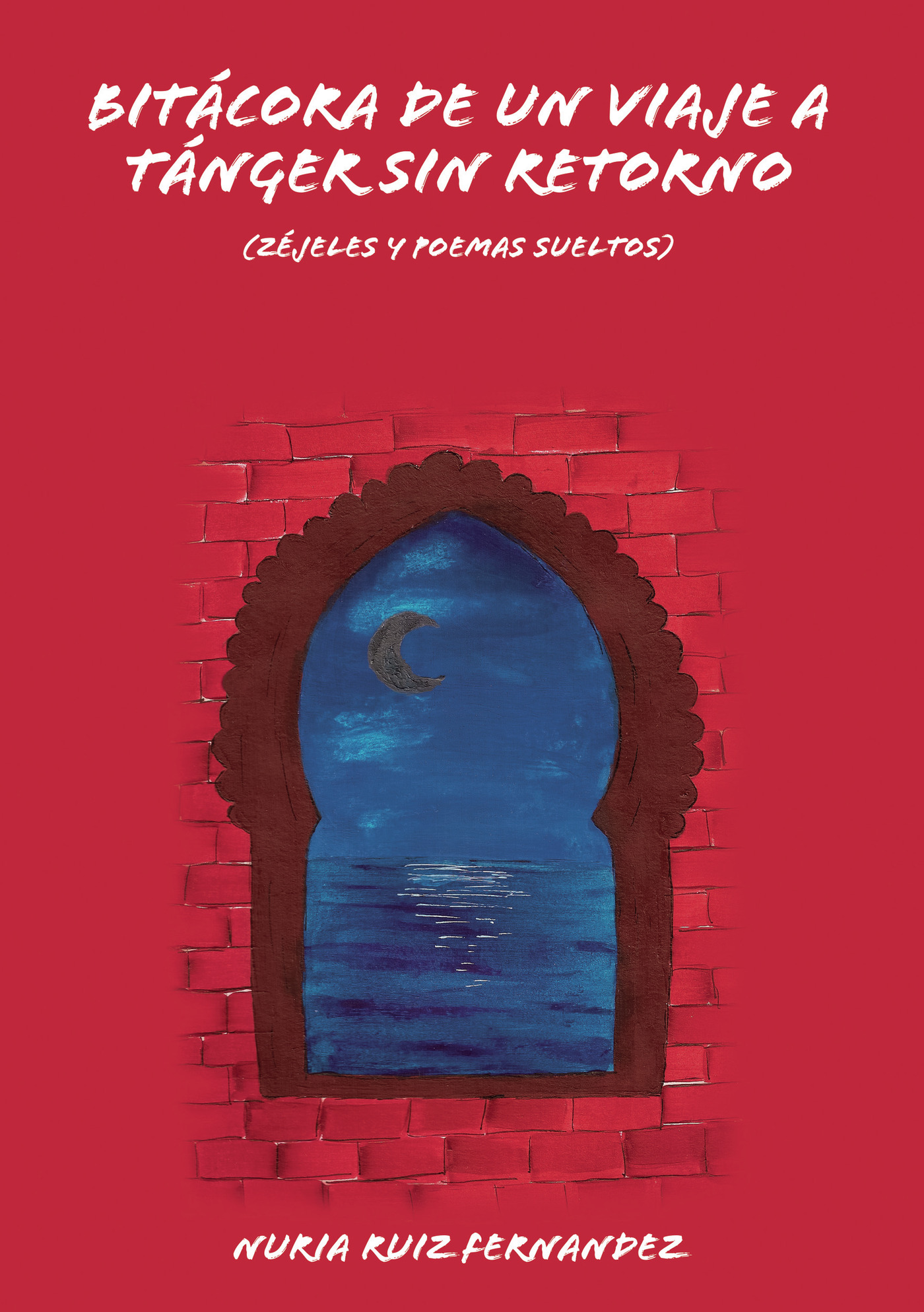 Portada de BITACORA DE UN VIAJE A TANGER SIN RETORNO · Nuria Ruíz Fernández