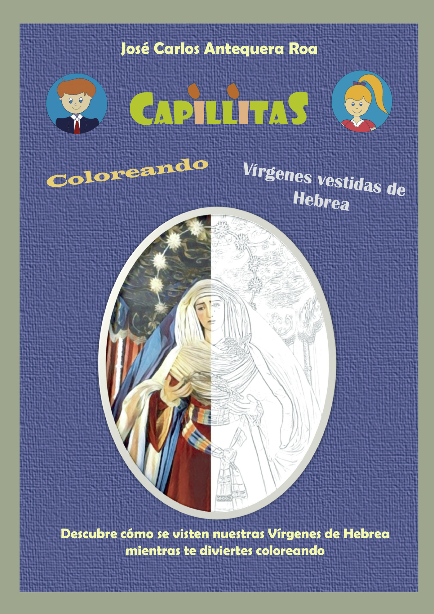 Portada de Capillitas. Coloreando. Vírgenes vestidas de Hebrea · José Carlos Antequera Roa