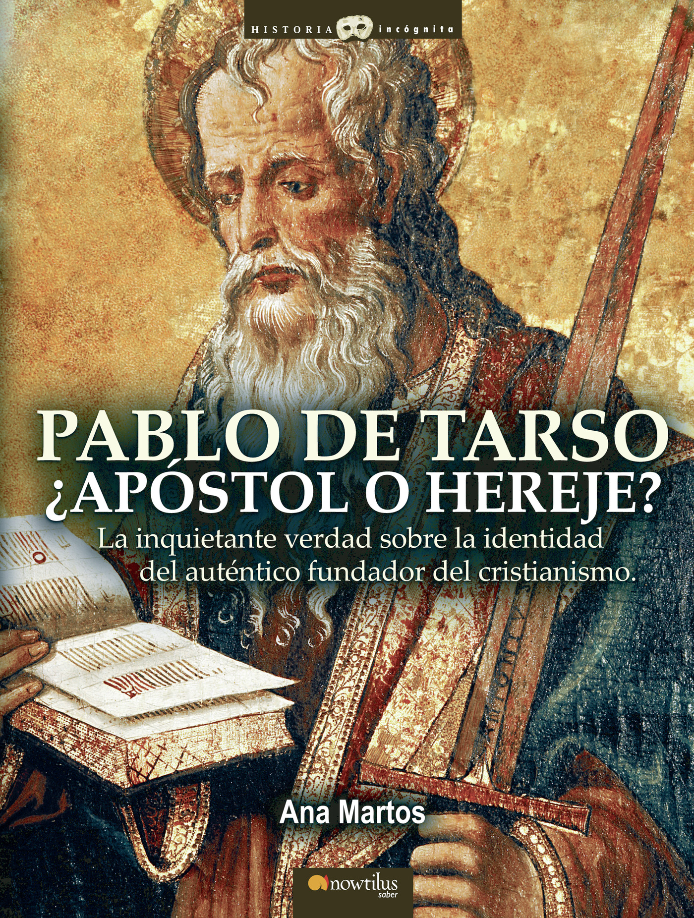 Portada de Pablo de Tarso, ¿Apóstol o Hereje? · Ana Martos Rubio
