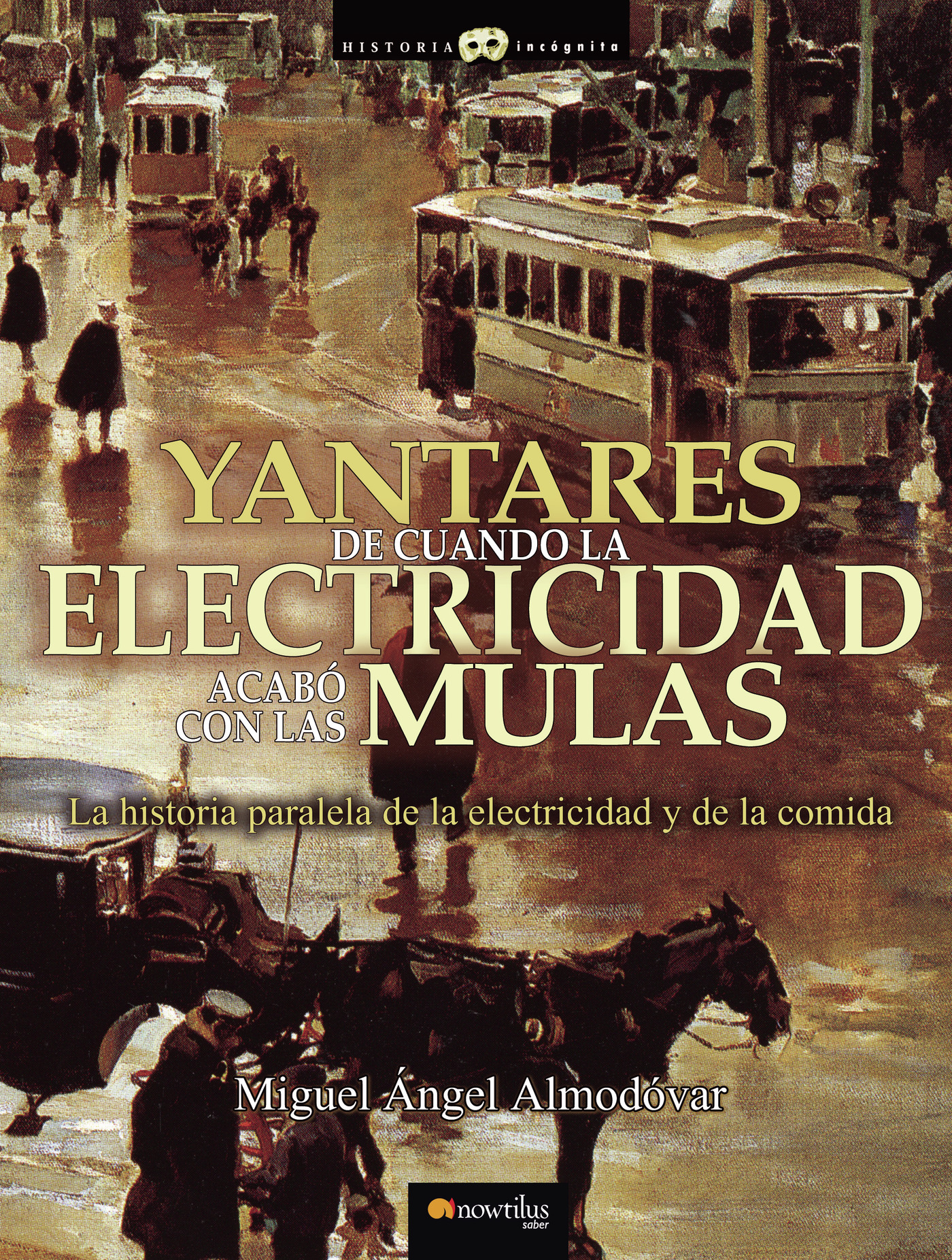 Portada de Yantares de cuando la electricidad acabó con las mulas