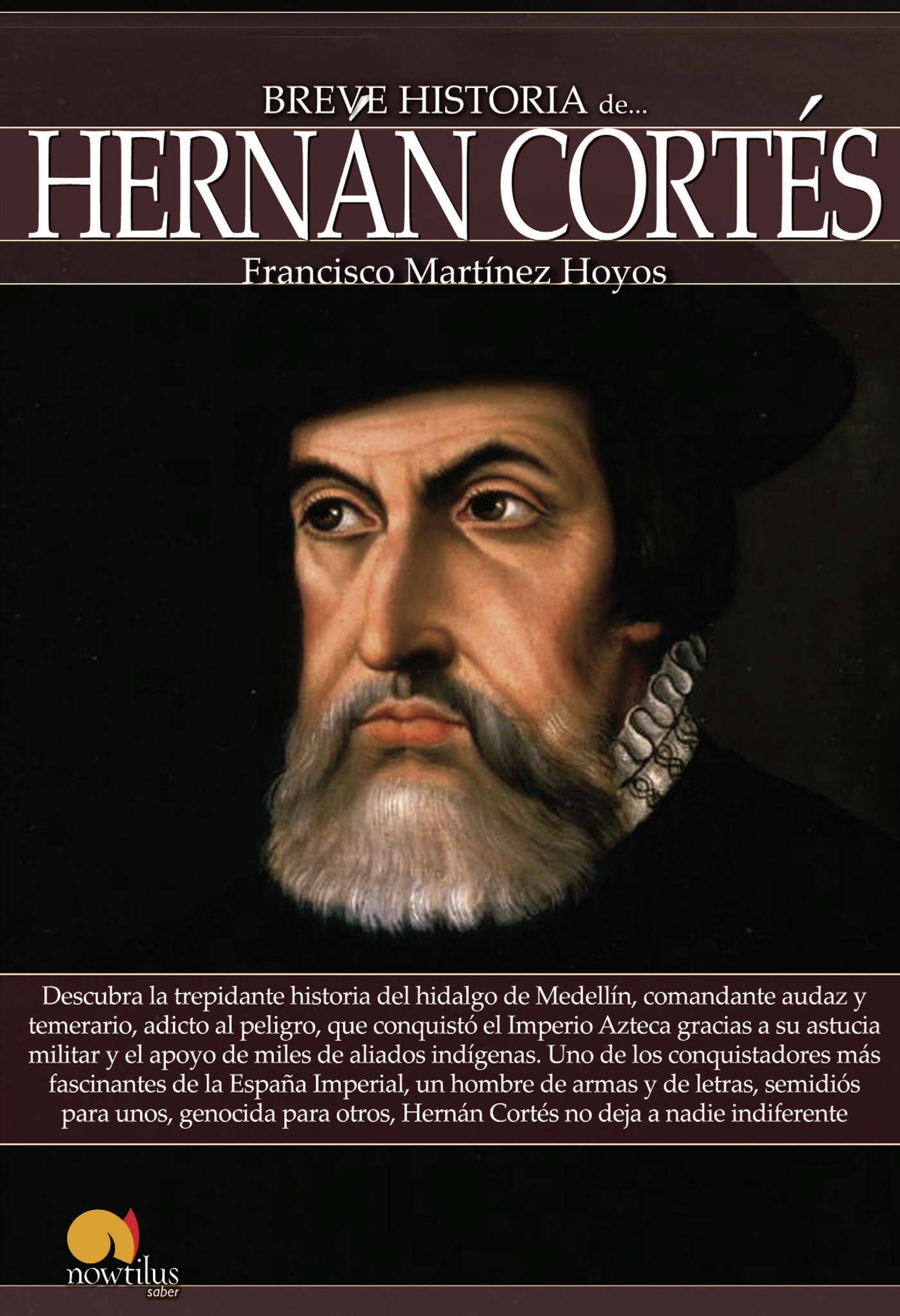 Portada de Breve historia de Hernán Cortés · Francisco Martínez Hoyos