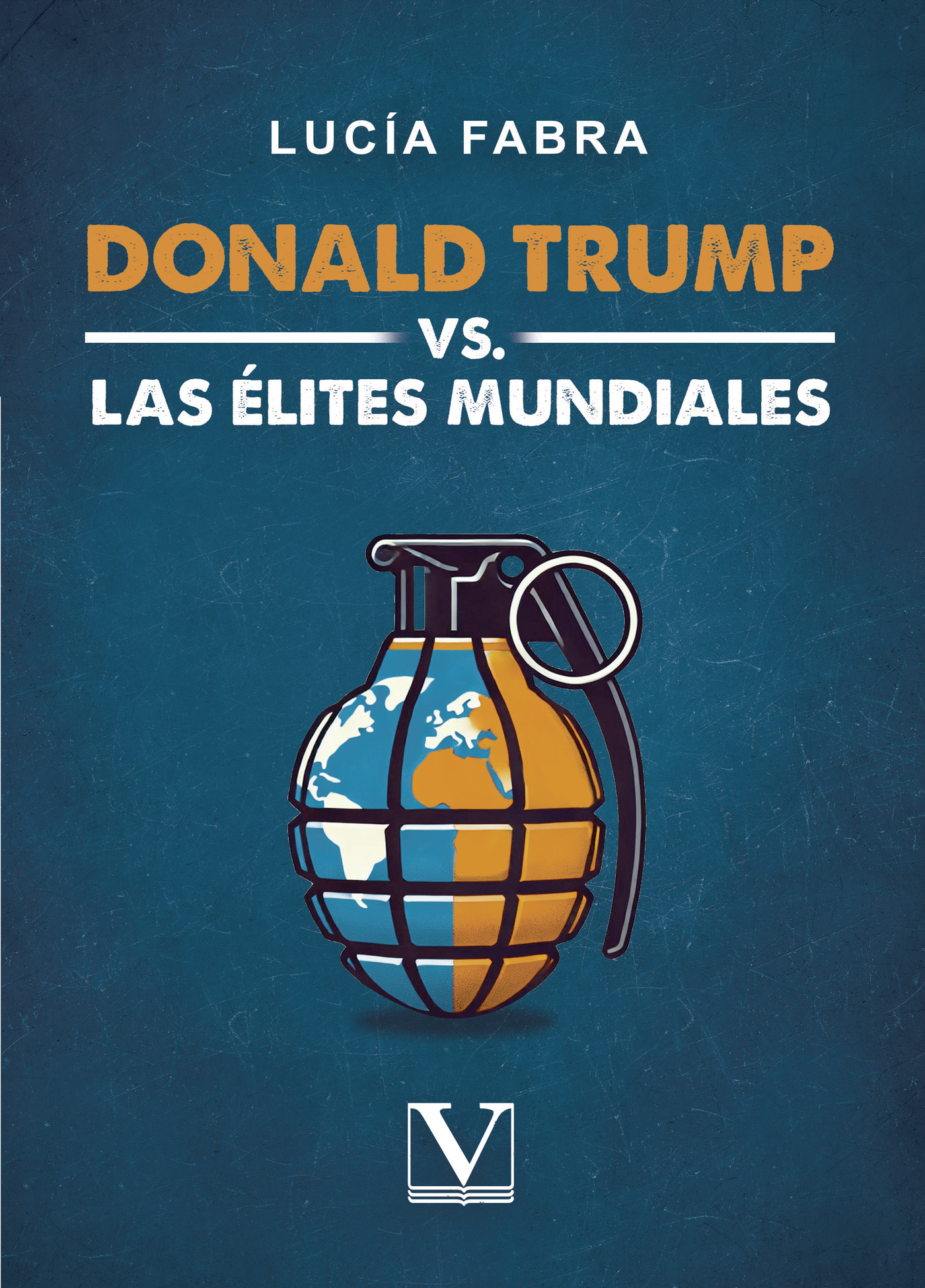 Portada de Donald Trump VS Las Élites Mundiales · Lucía Fabra