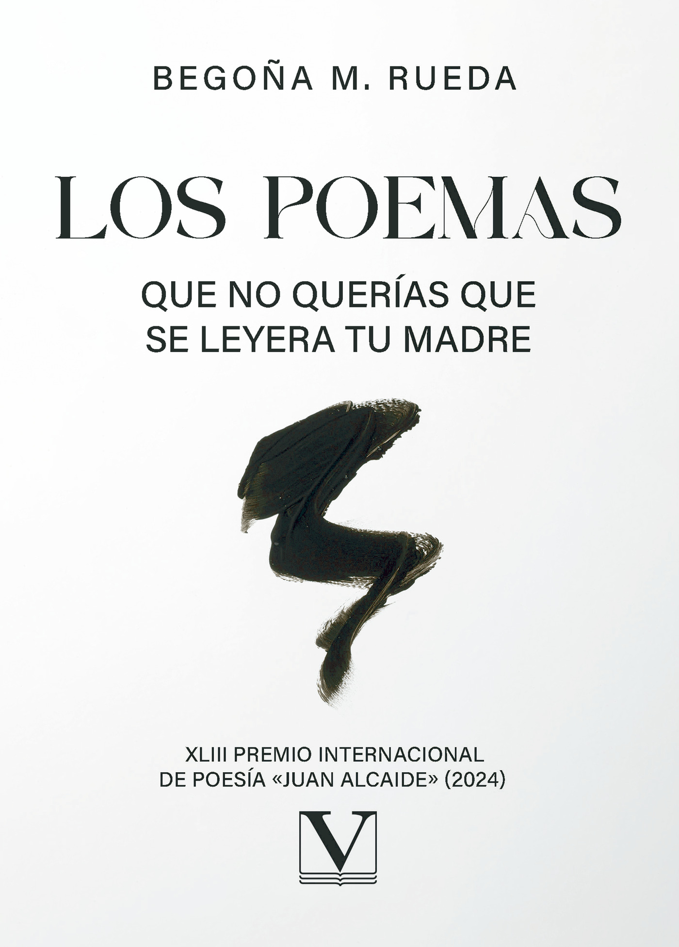 Portada de Los poemas que no querías que se leyera tu madre · Begoña M. Rueda