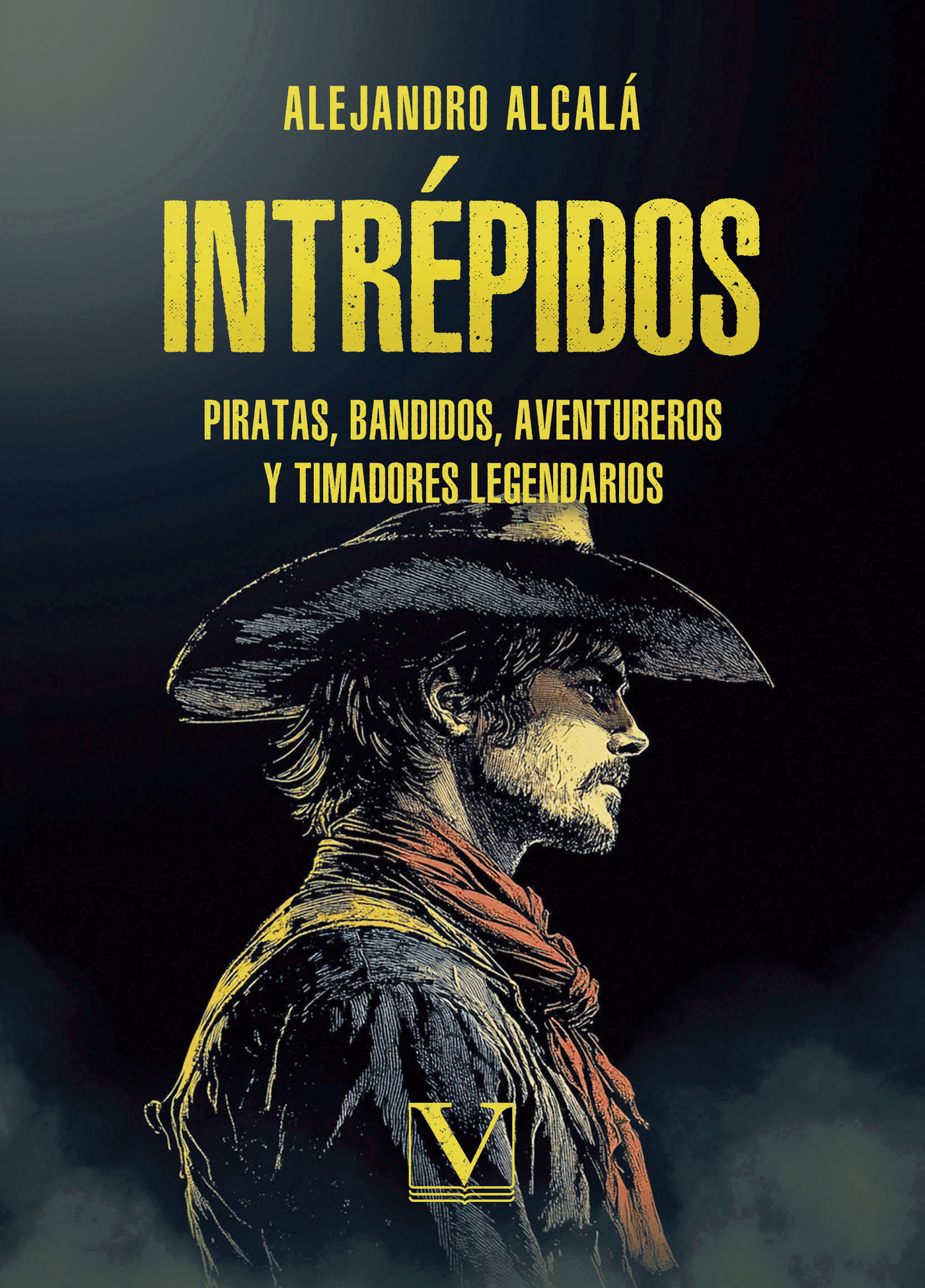 Portada de INTRÉPIDOS PIRATAS, BANDIDOS, AVENTUREROS Y TIMADORES LEGENDARIOS