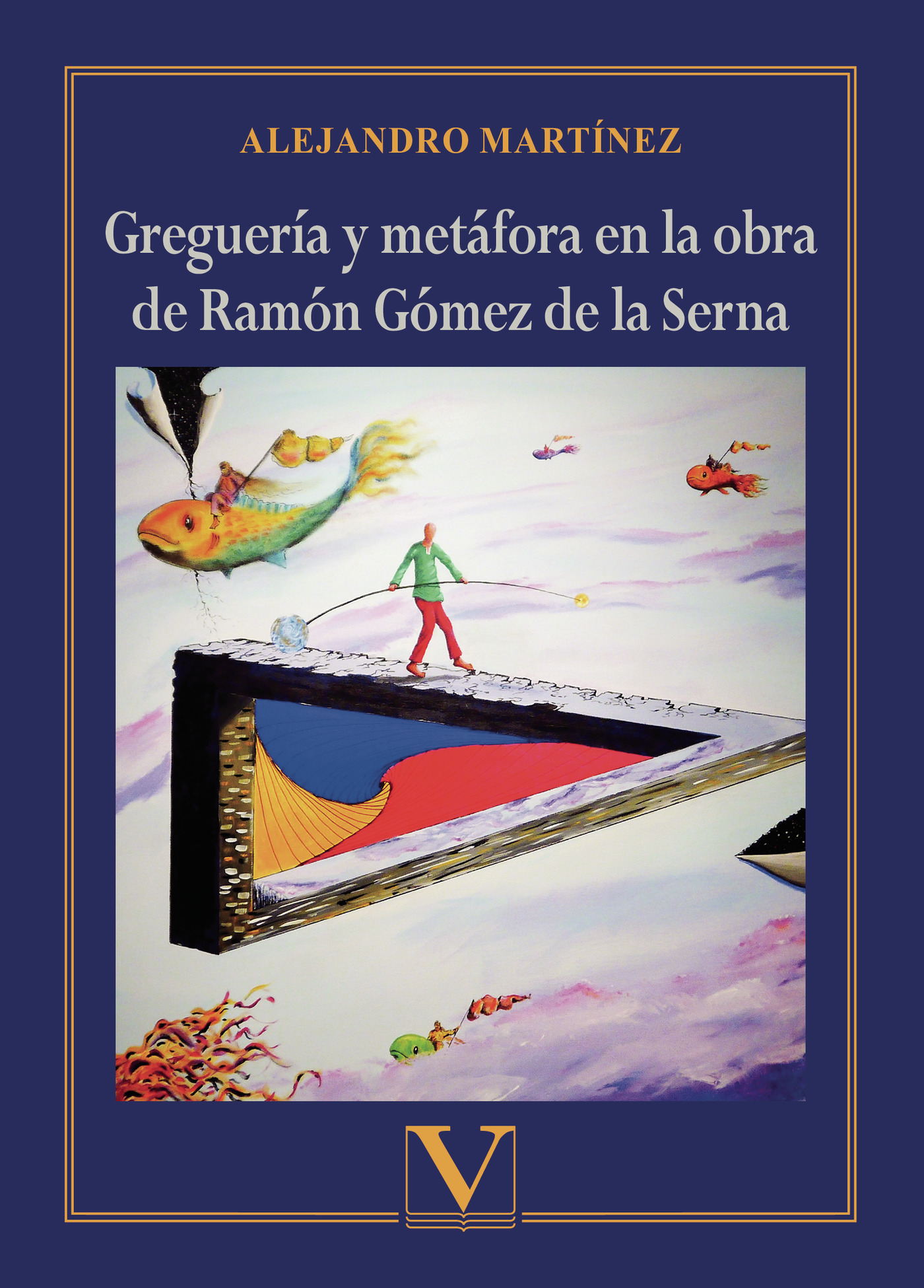 Portada de Greguería y metáfora en la obra de Ramón Gómez de la Serna · Alejandro Martínez