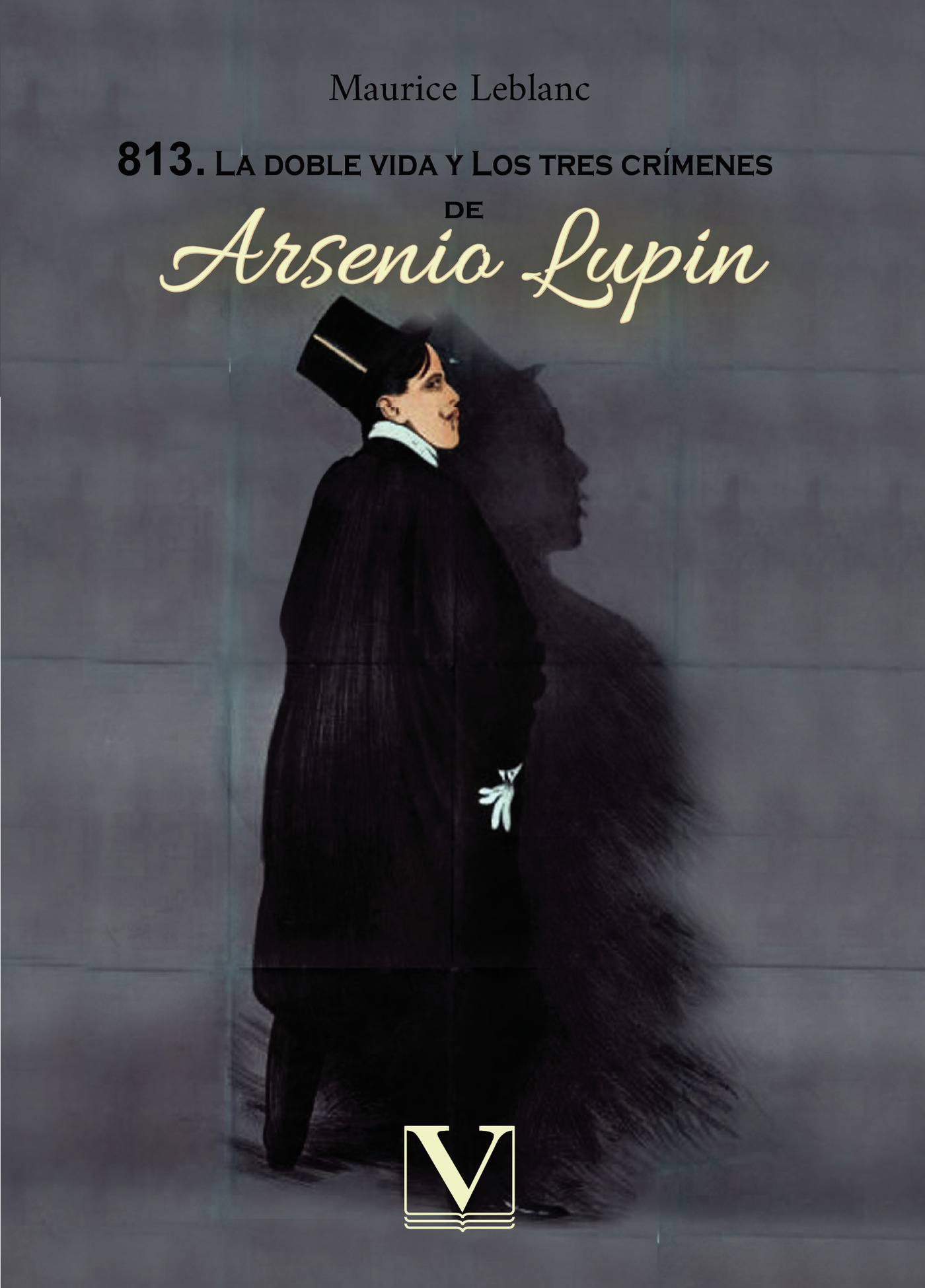 Portada de 813. La doble vida y los tres crímenes de Arsenio Lupin