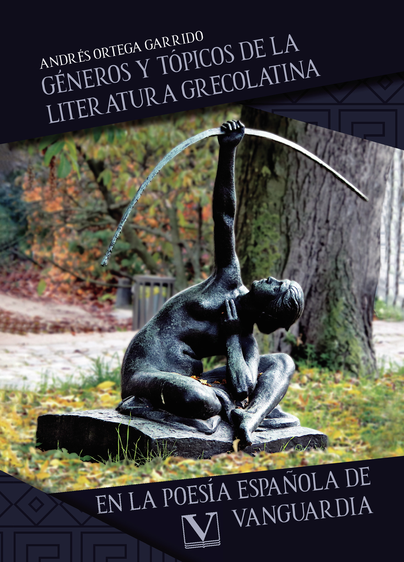 Portada de Géneros y tópicos de la literatura grecolatina en la poesía española de vanguardia