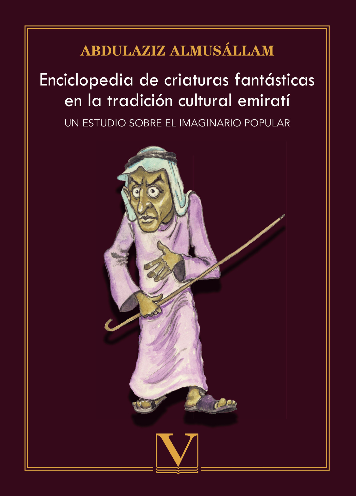 Portada de Enciclopedia de criaturas fantásticas en la tradición cultural emirat · Abdulaziz Almusállam