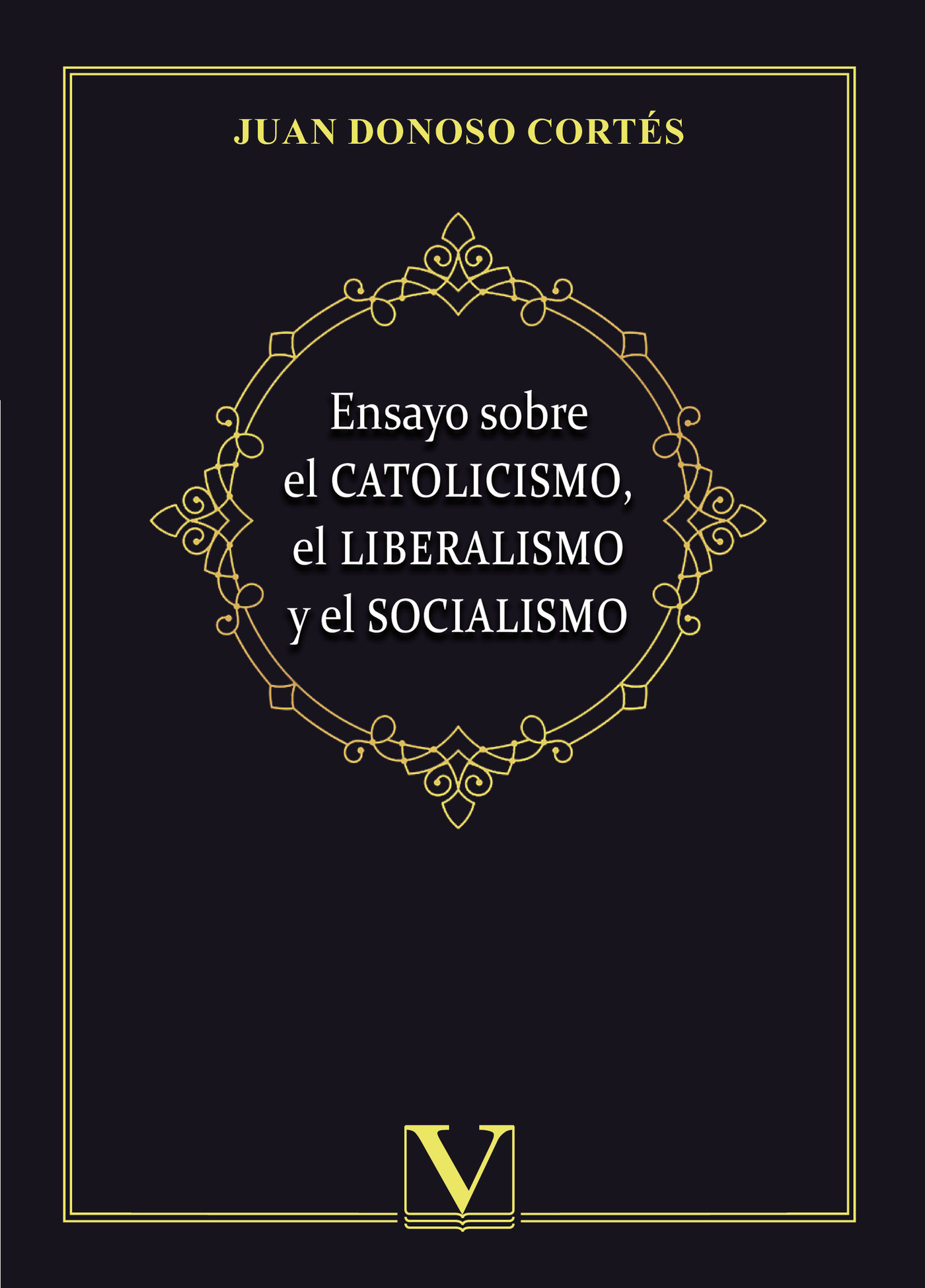 Portada de Ensayo sobre el catolicismo, el liberalismo y el socialismo · Juan Donoso Cortés