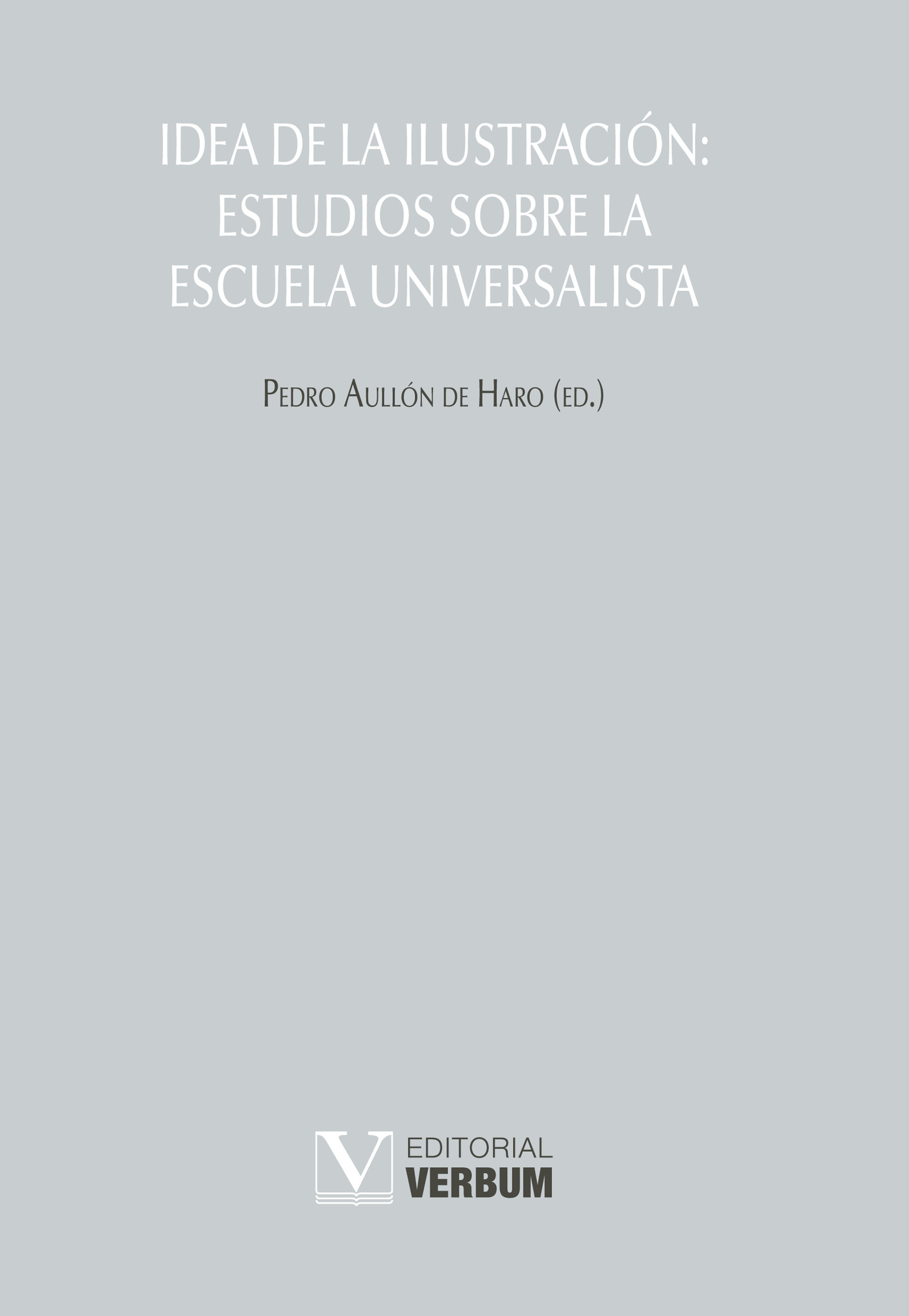 Portada de Idea de la Ilustración: Estudios sobre la Escuela Universalista