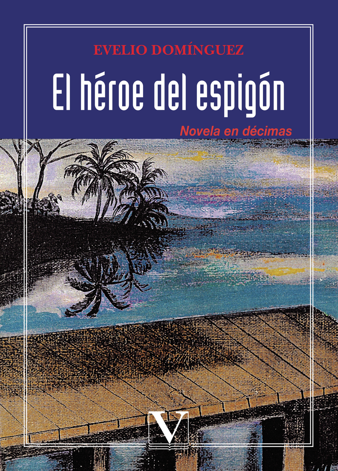Portada de El héroe del espigón · Evelio Domínguez