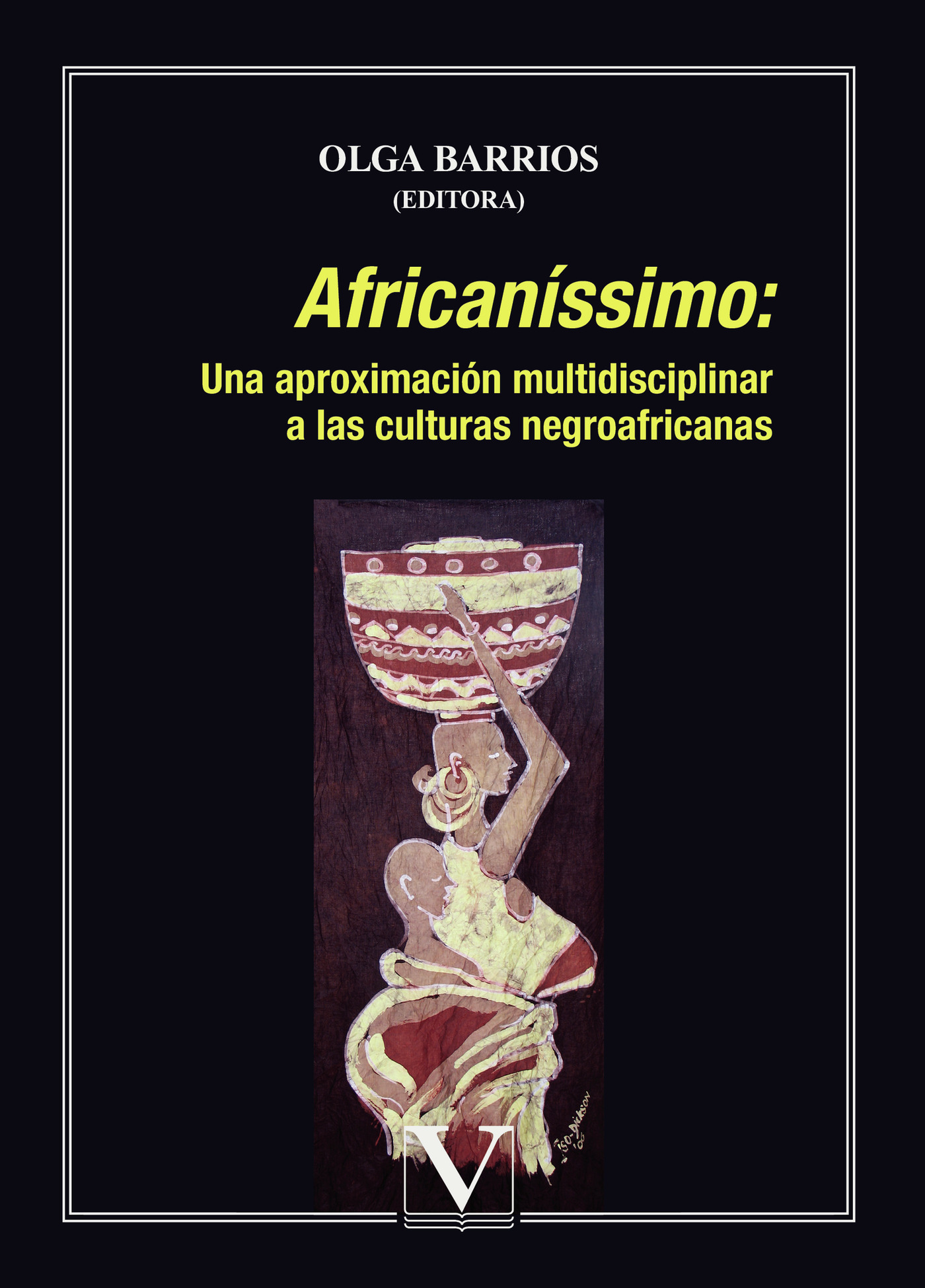 Portada de Africaníssimo: Una aproximación multidisciplinar a las culturas negroafricanas