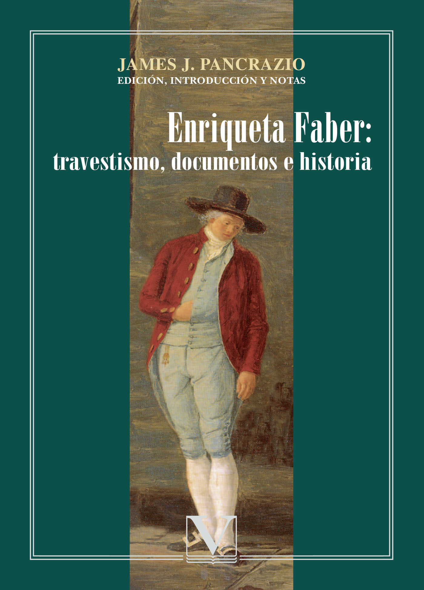 Portada de Enriqueta Faber: travestismo, documentos e historia · James J. Pancrazio