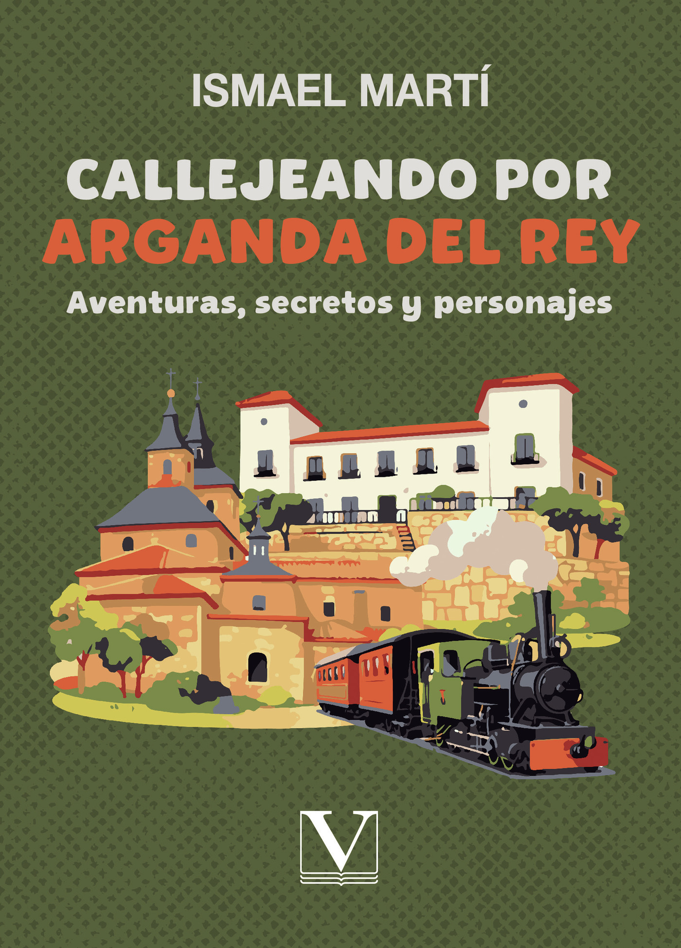 Portada de Callejeando por Arganda del Rey