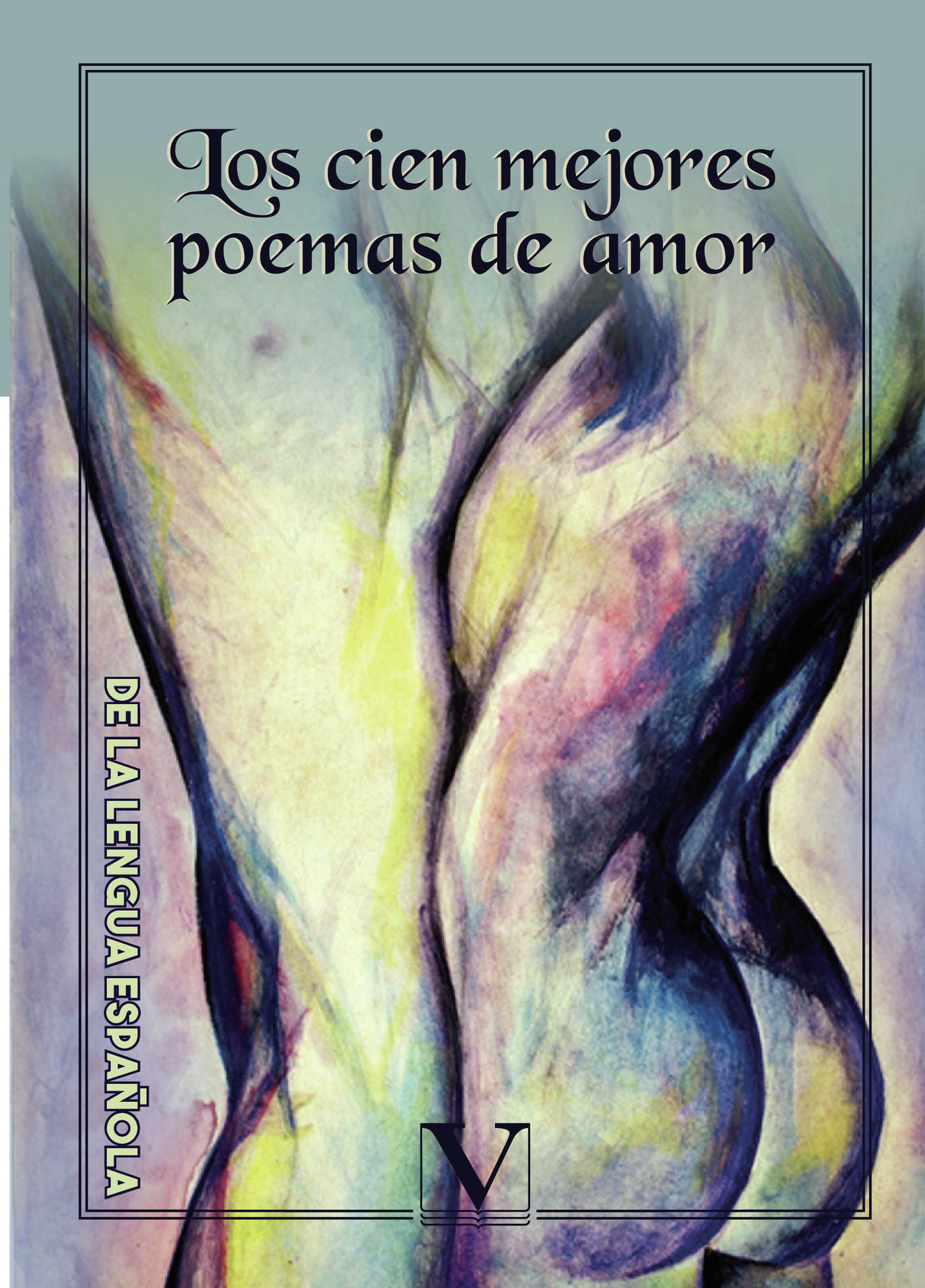 Portada de Los cien mejores poemas de amor de la lengua española · VV AA.