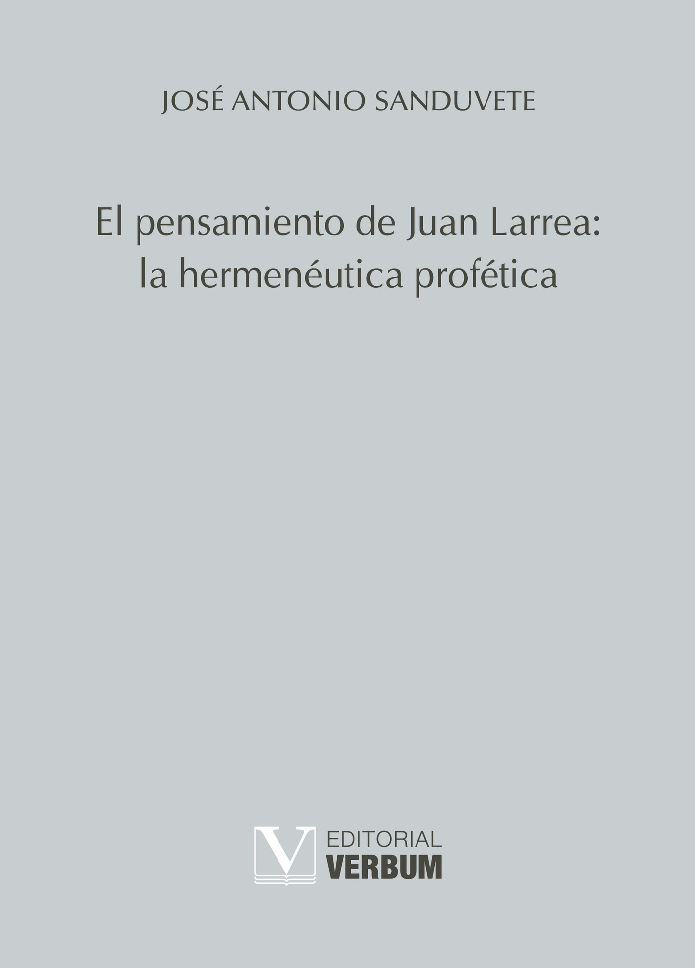 Portada de El pensamiento de Juan Larrea: la hermenéutica profética