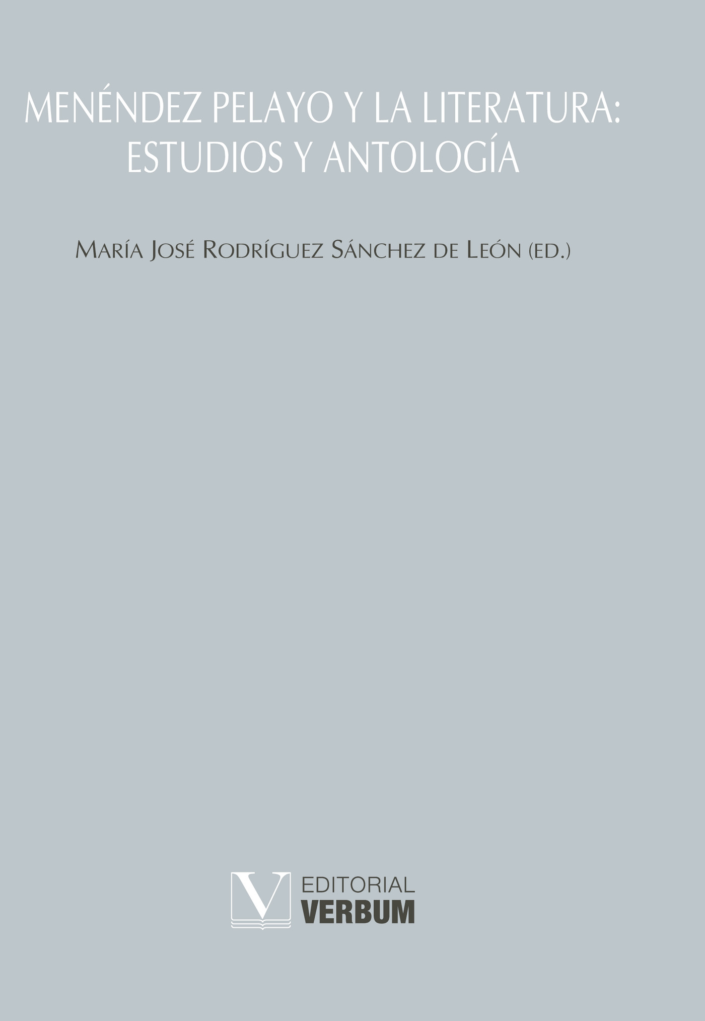 Portada de Menéndez Pelayo y la literatura: estudios y antología