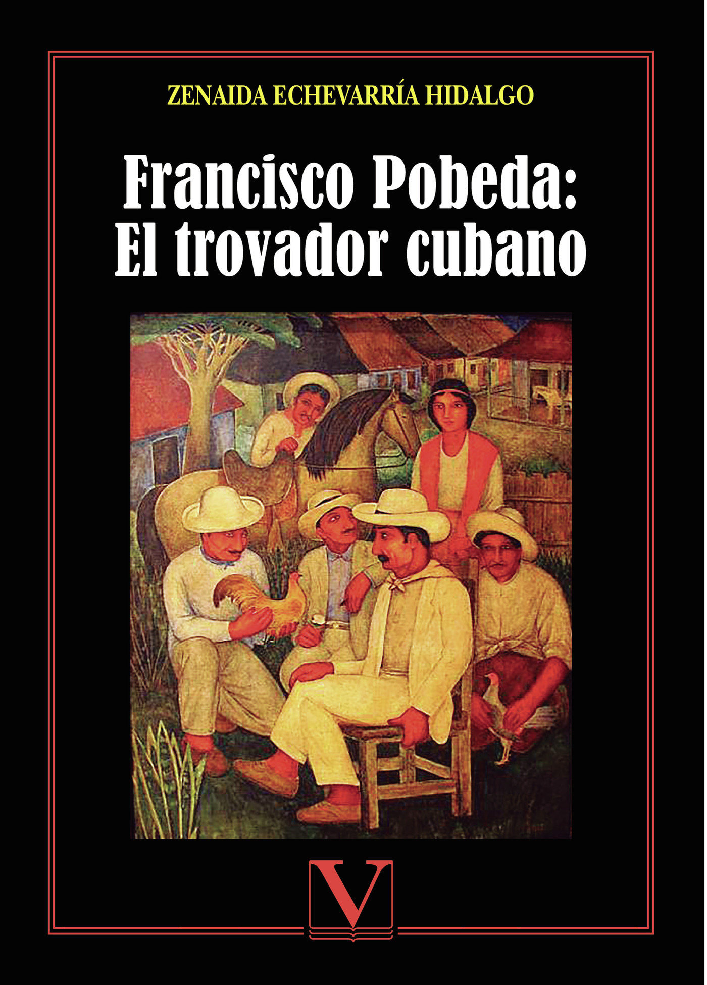 Portada de Francisco Pobeda: El trovador cubano · Zenaida Echevarría Hidalgo