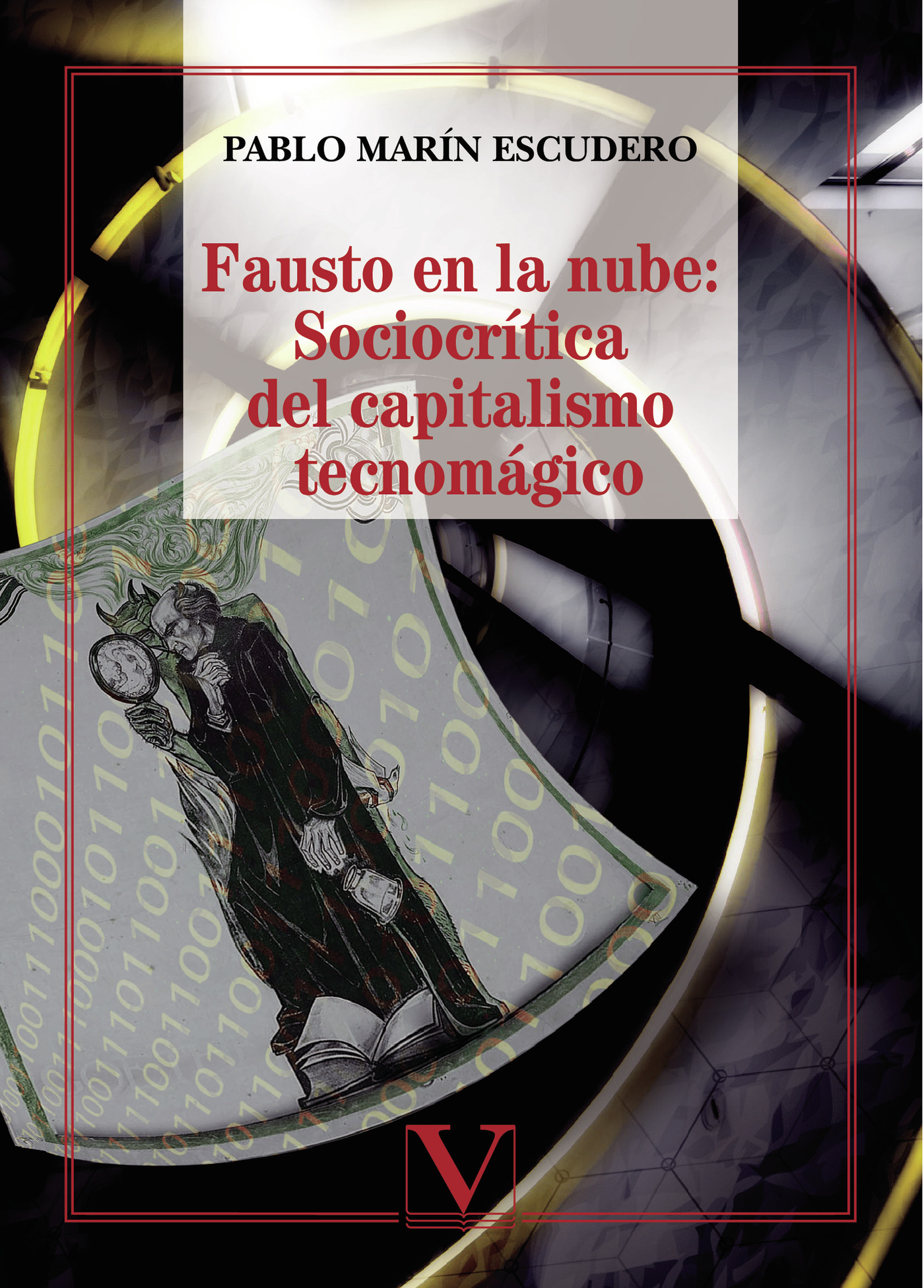 Portada de Fausto en la nube: Sociocrítica del capitalismo tecnomágico · Pablo Marín Escudero