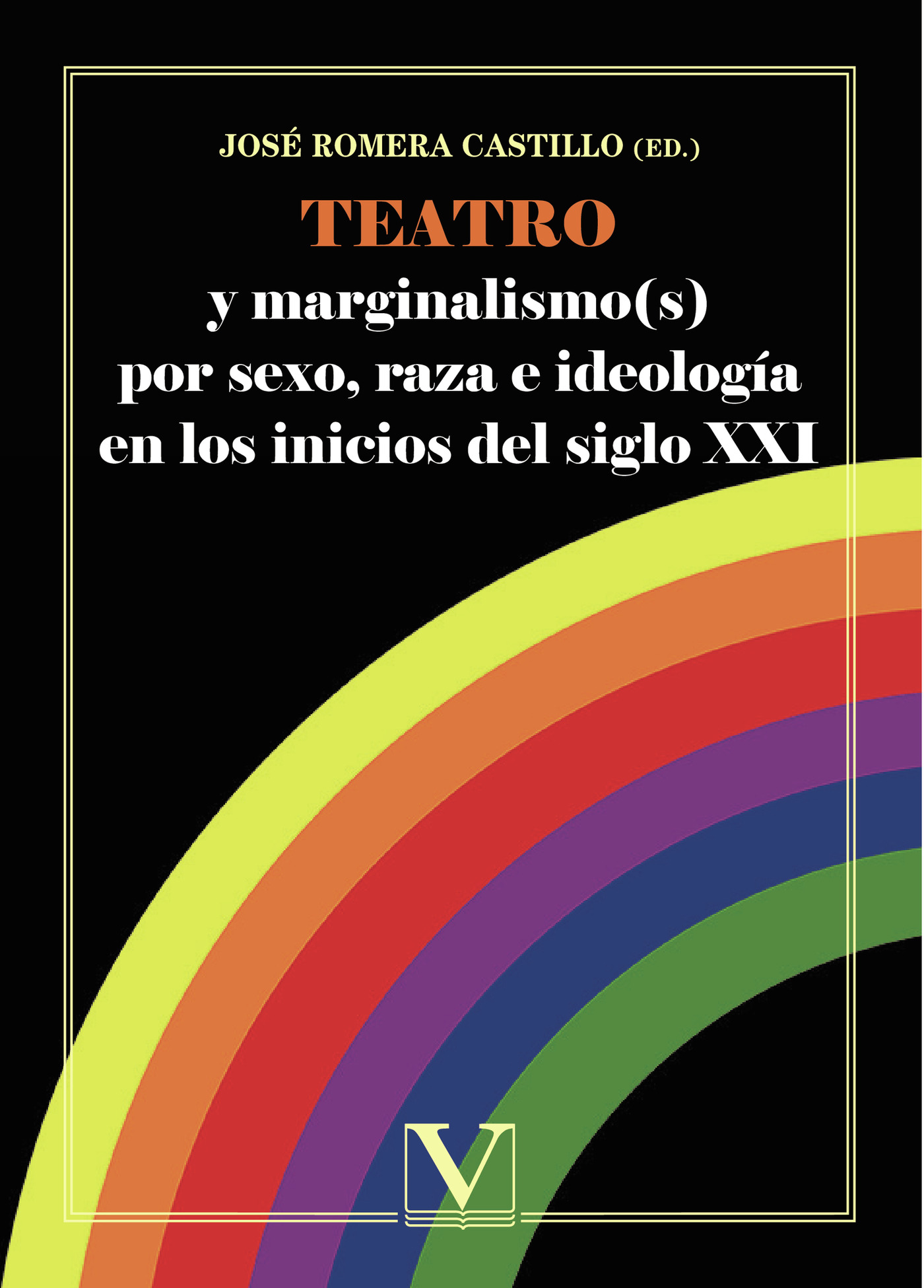 Portada de Teatro y marginalismo(s) por sexo, raza e ideología en los inicios del siglo XXI