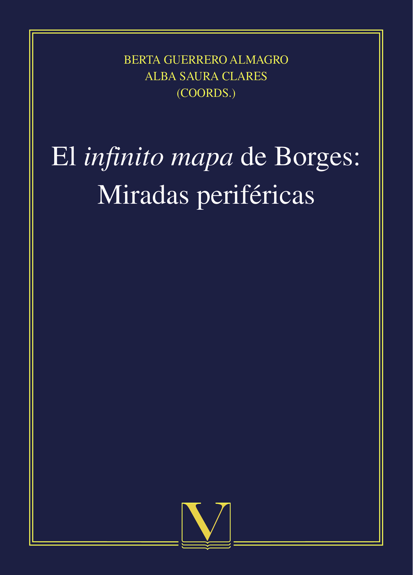 Portada de El infinito mapa de Borges: Miradas periféricas
