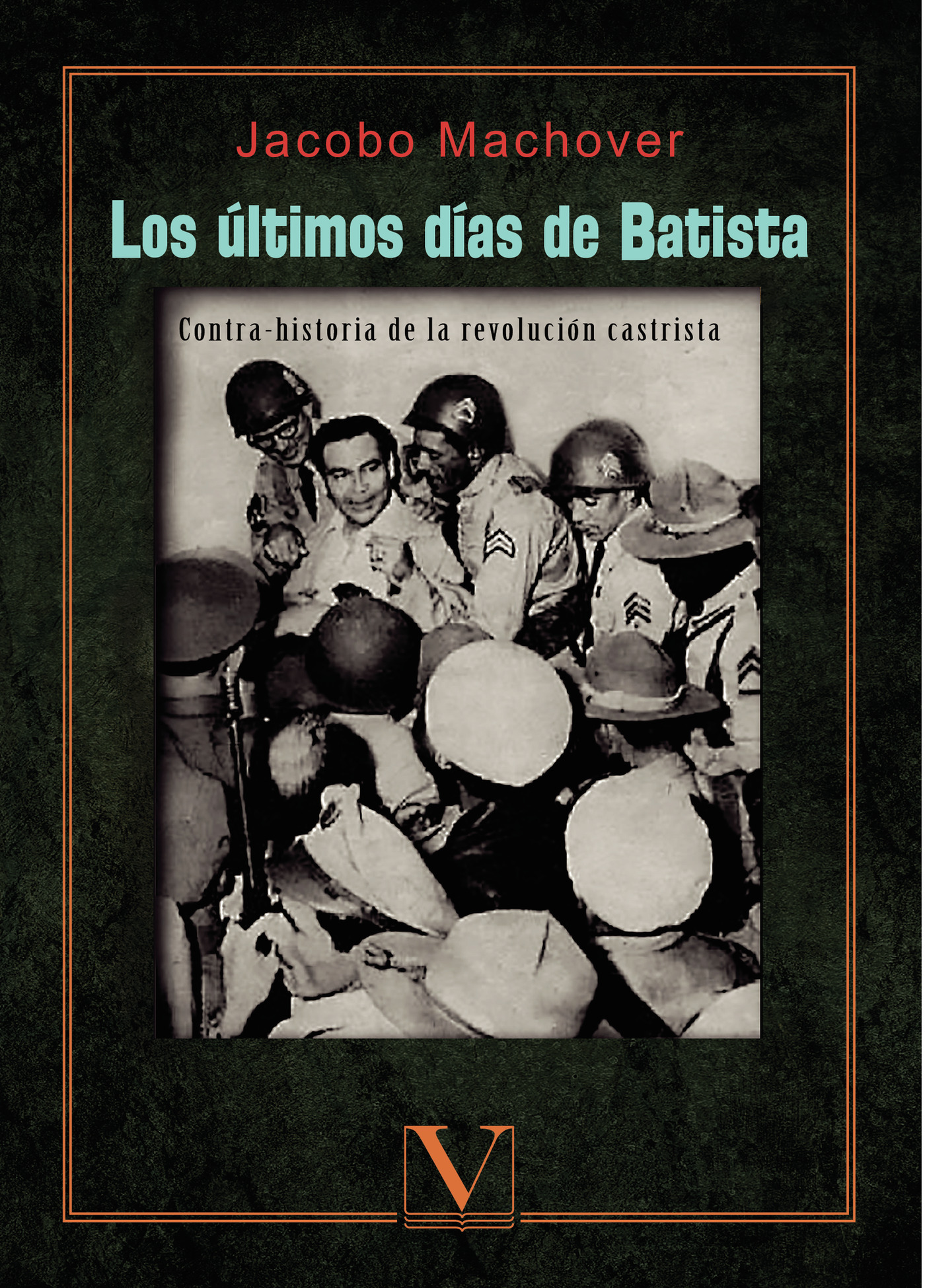 Portada de Los últimos días de Batista · Jacobo Machover