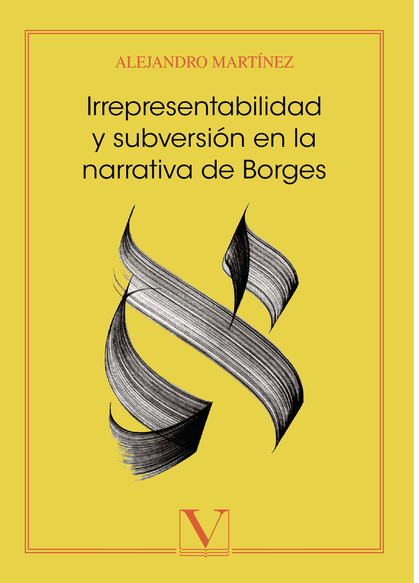 Portada de Irrepresentabilidad y subversión en la narrativa de Borges
