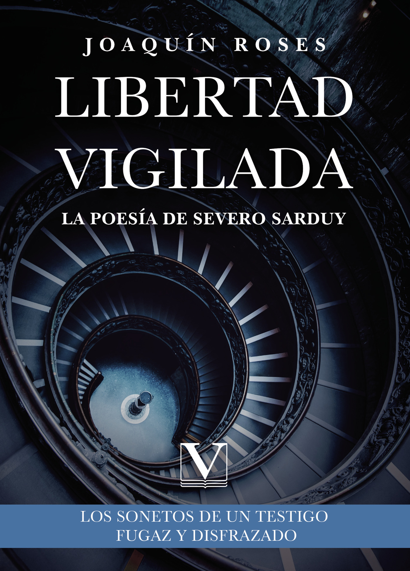Portada de Libertad vigilada: la poesía de Severo Sarduy