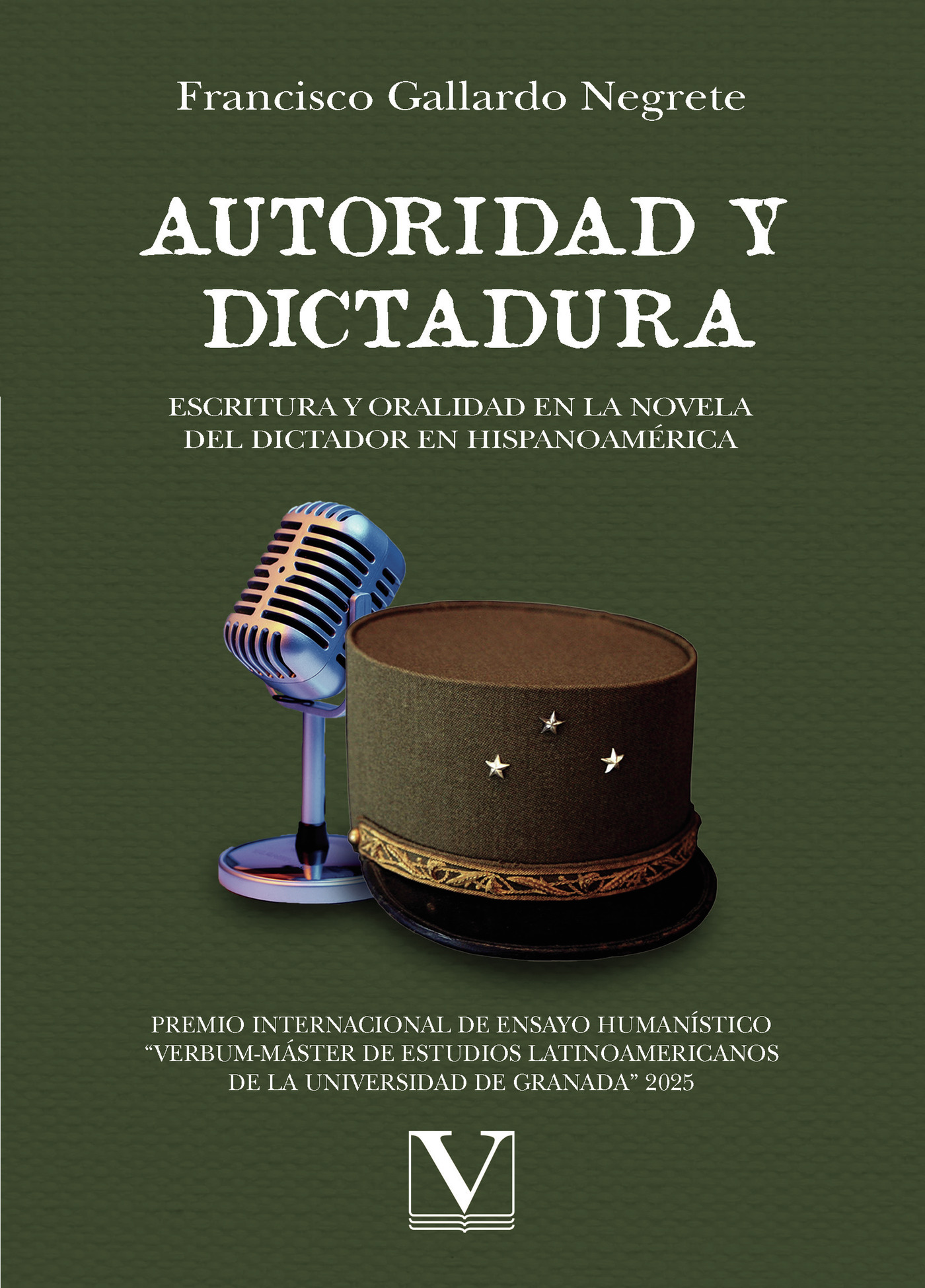 Portada de Autoridad y dictadura: escritura y oralidad en la novela del dictador en Hispanoamérica · Francisco Gallardo Negrete