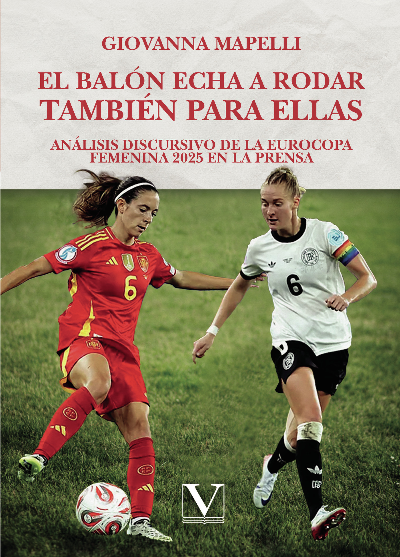 Portada de El balón echa a rodar también para ellas · Giovanna Mapell