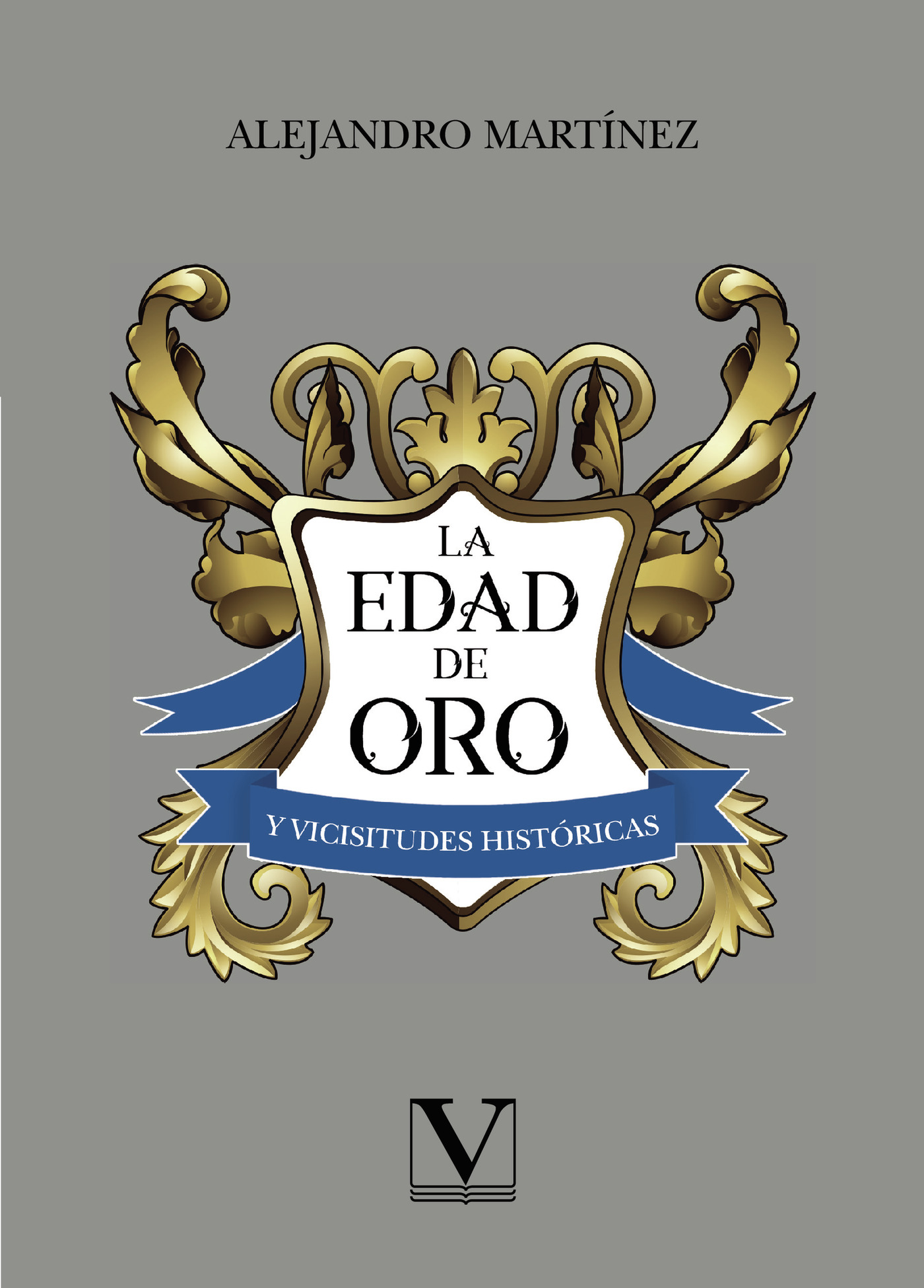 Portada de La Edad de Oro y vicisitudes históricas · Alejandro Martínez