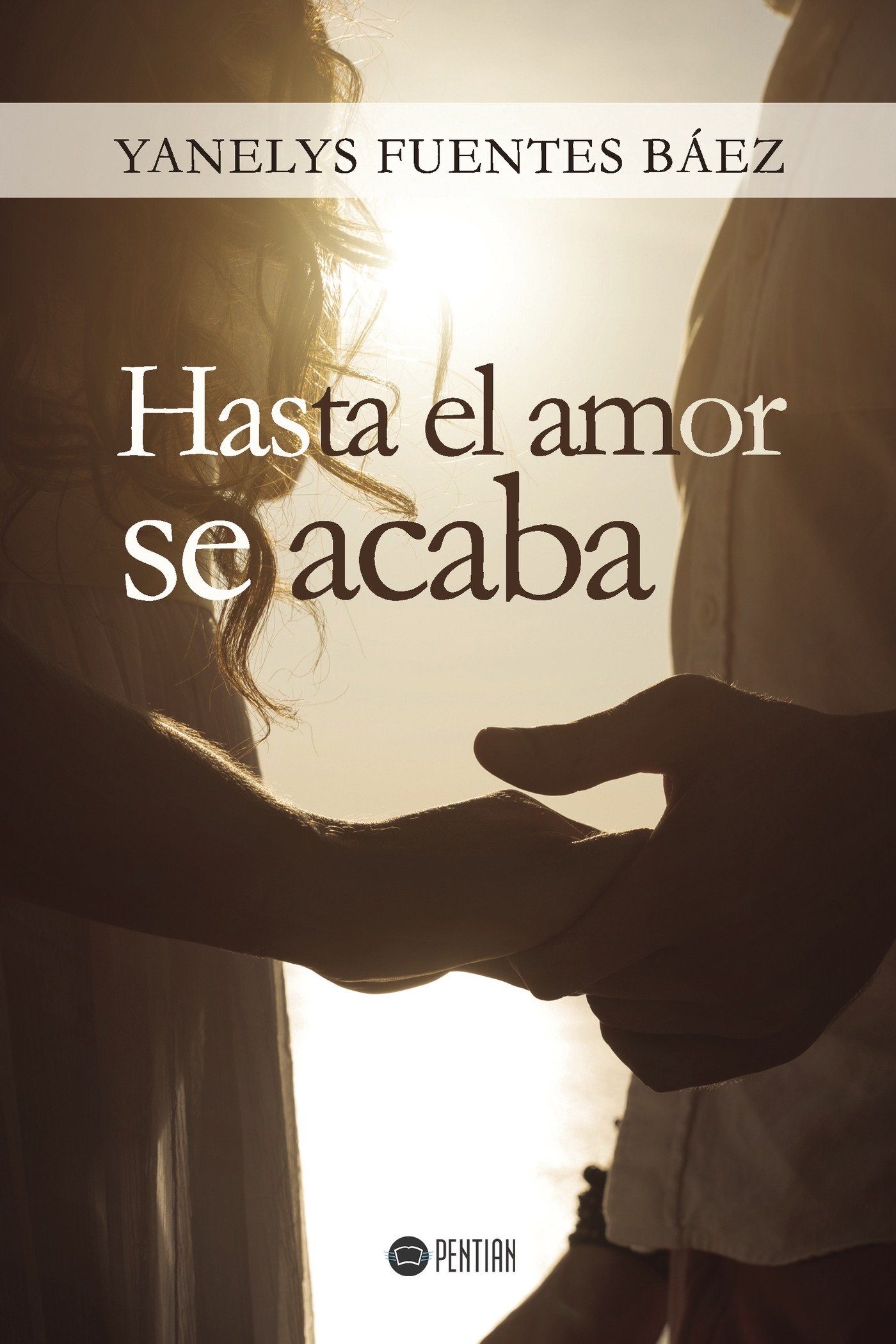 Portada de Hasta el amor se acaba · Yanelys Fuentes Báez