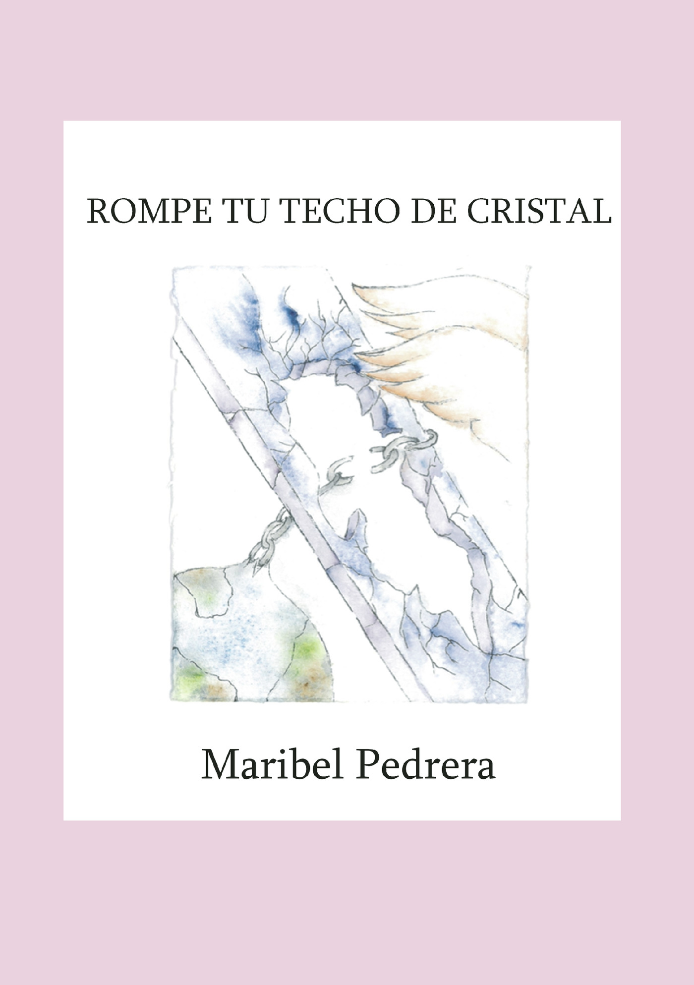 Portada de Rompe tu techo de cristal · Maribel Pedrera