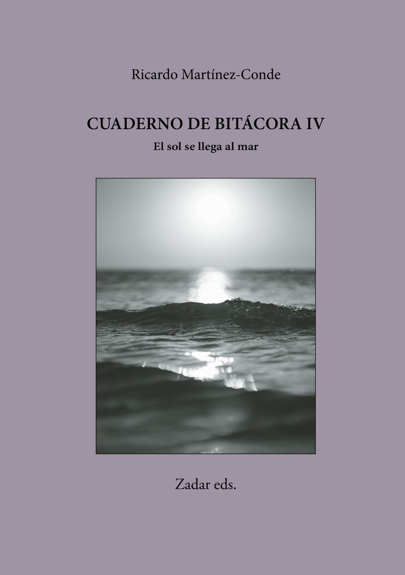 Portada de Cuaderno de bitácora IV El sol se llega al mar