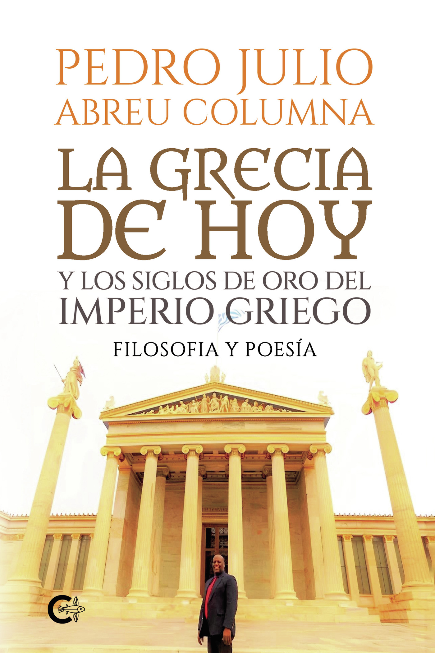 Portada de La Grecia de hoy y los siglos de oro del imperio griego