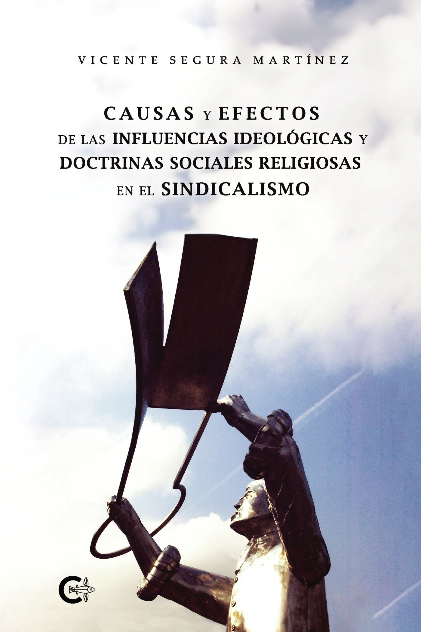Portada de Causas y efectos de las influencias ideológicas y doctrinas sociales religiosas en el sindicalismo