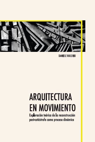 Portada de Arquitectura en Movimiento. Exploración teórica de la reconstrucción post-catástrofe como proceso dinámico.