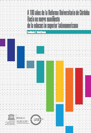 Portada de A cien años de la Reforma Universitaria de Córdoba. Hacia un nuevo manifiesto de la educación superior latinoamericana