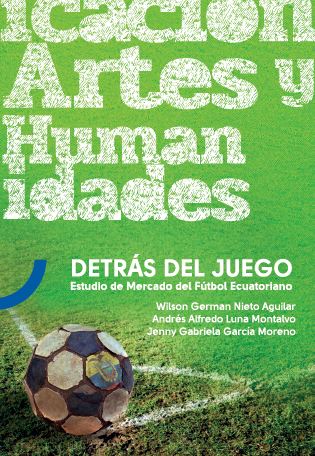 Portada de Detrás del juego. Estudio del mercado del fútbol ecuatoriano.