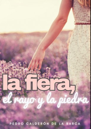 Portada de La fiera, el rayo y la piedra · Pedro Calderón de la Barca