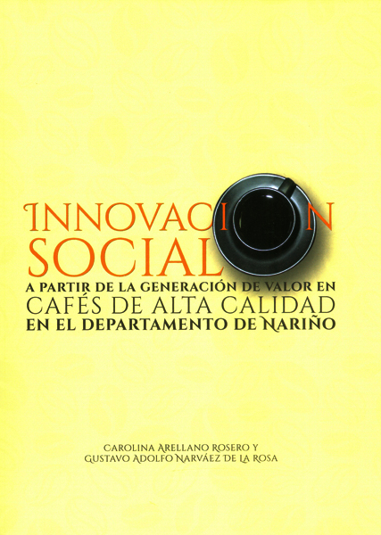 Portada de Innovación social a partir de la generación de valor en cafés de alta calidad en el departamento de Nariño