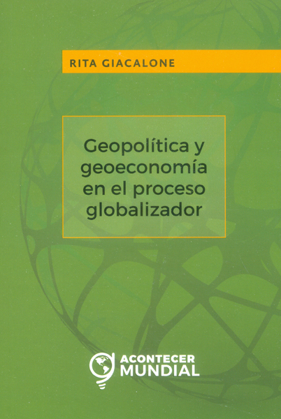 Portada de Geopolítica y geoeconomía en el proceso globalizador · Rita Giacalone