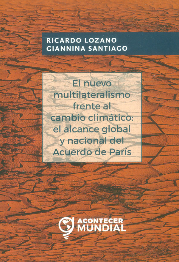 Portada de El nuevo multilateralismo frente al cambio climático: el alcance global y nacional del Acuerdo de París