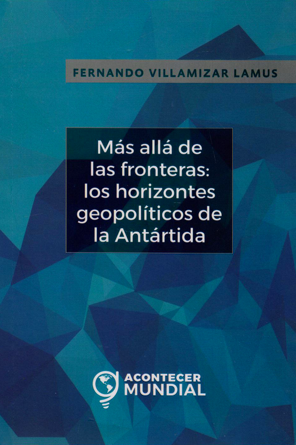 Portada de Más allá de las fronteras: los horizontes geopolíticos de la antártida