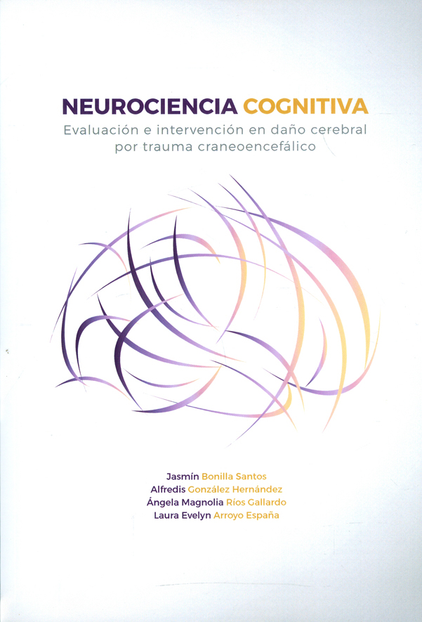 Portada de Neurociencia cognitiva. Evaluación e intervención en daño cerebral por trauma craneoencefálico