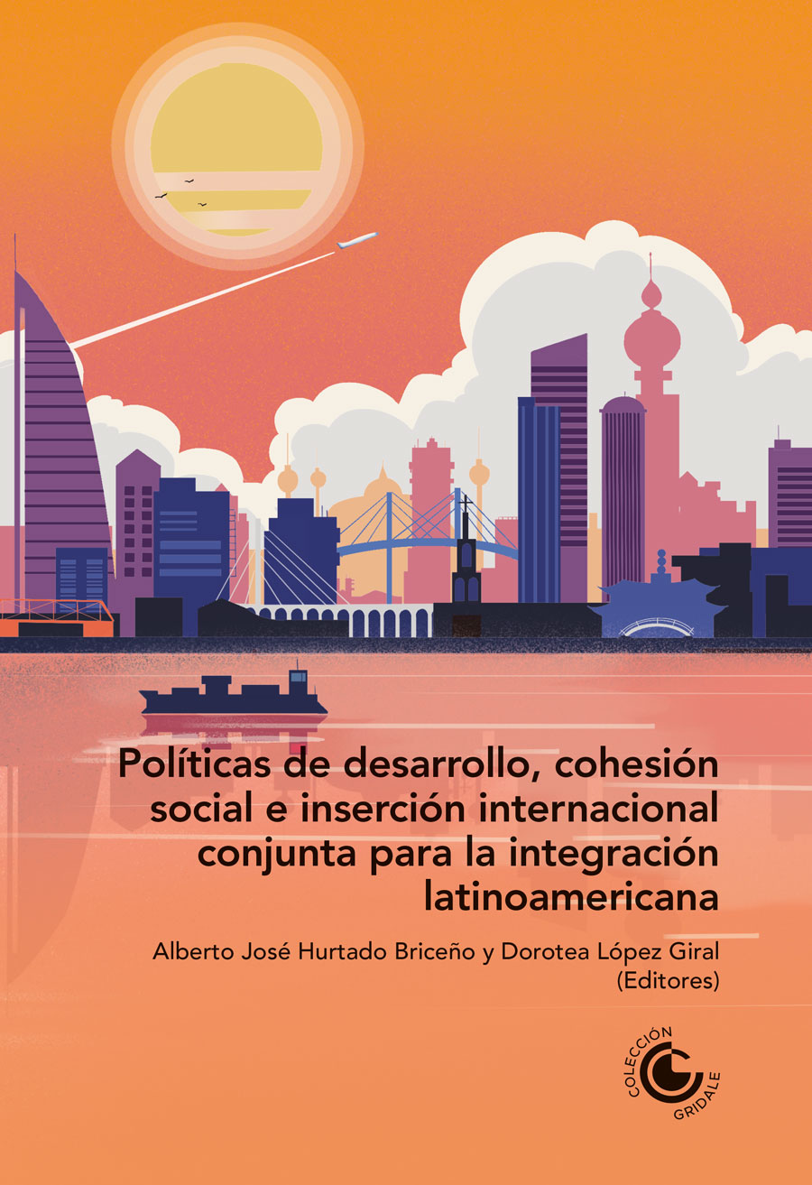 Portada de Políticas de desarrollo, cohesión social e inserción internacional conjunta para la integración latinoamericana