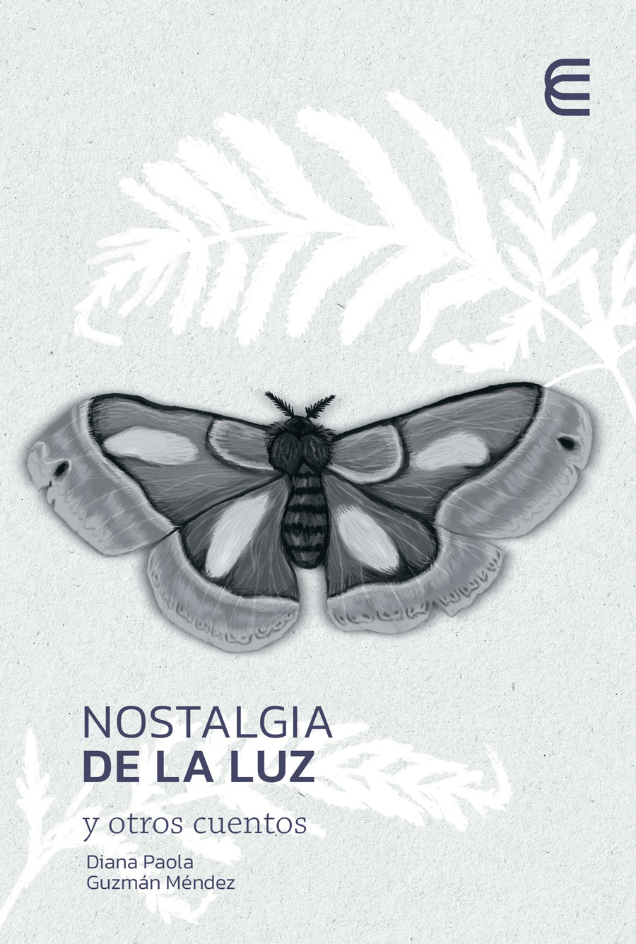 Portada de Nostalgia de la luz y otros cuentos · Diana Paola Guzmán Méndez