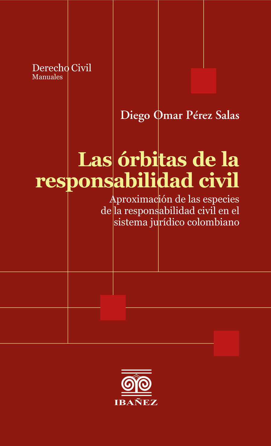 Portada de Las órbitas de la responsabilidad civil · Diego Omar Pérez Salas